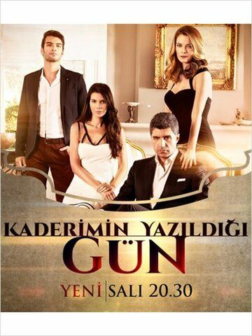 День, когда написана моя судьба / Kaderimin Yazildigi Gün